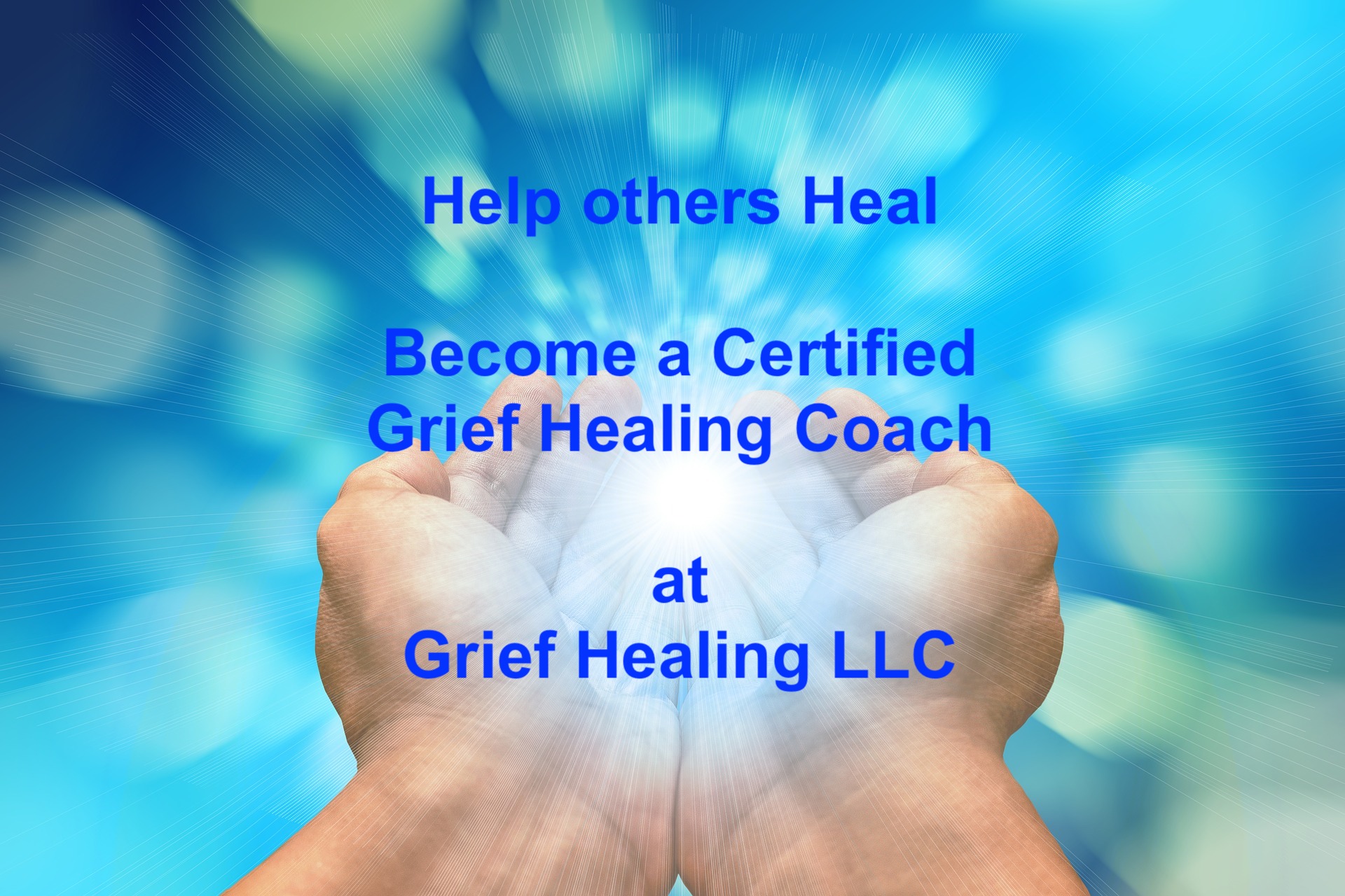 Two hands cupped together with a blue and green blurred background, promoting grief healing coaching services.